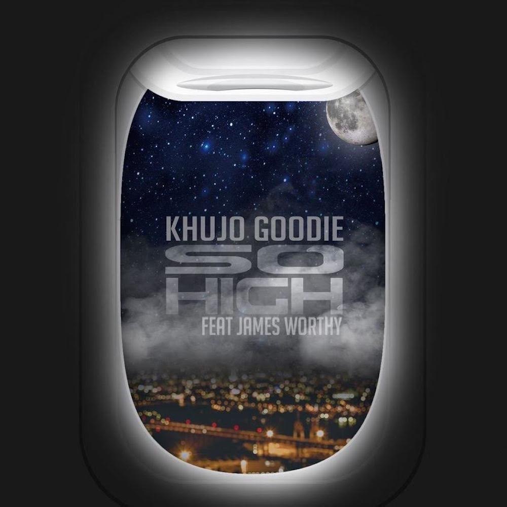 Khujo Goodie feat. James Worthy– So High (Official&nbsp;Single)